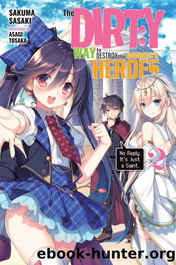 The Dirty Way to Destory the Goddess's Heroes, Vol. 2 by Sakuma Sasaki