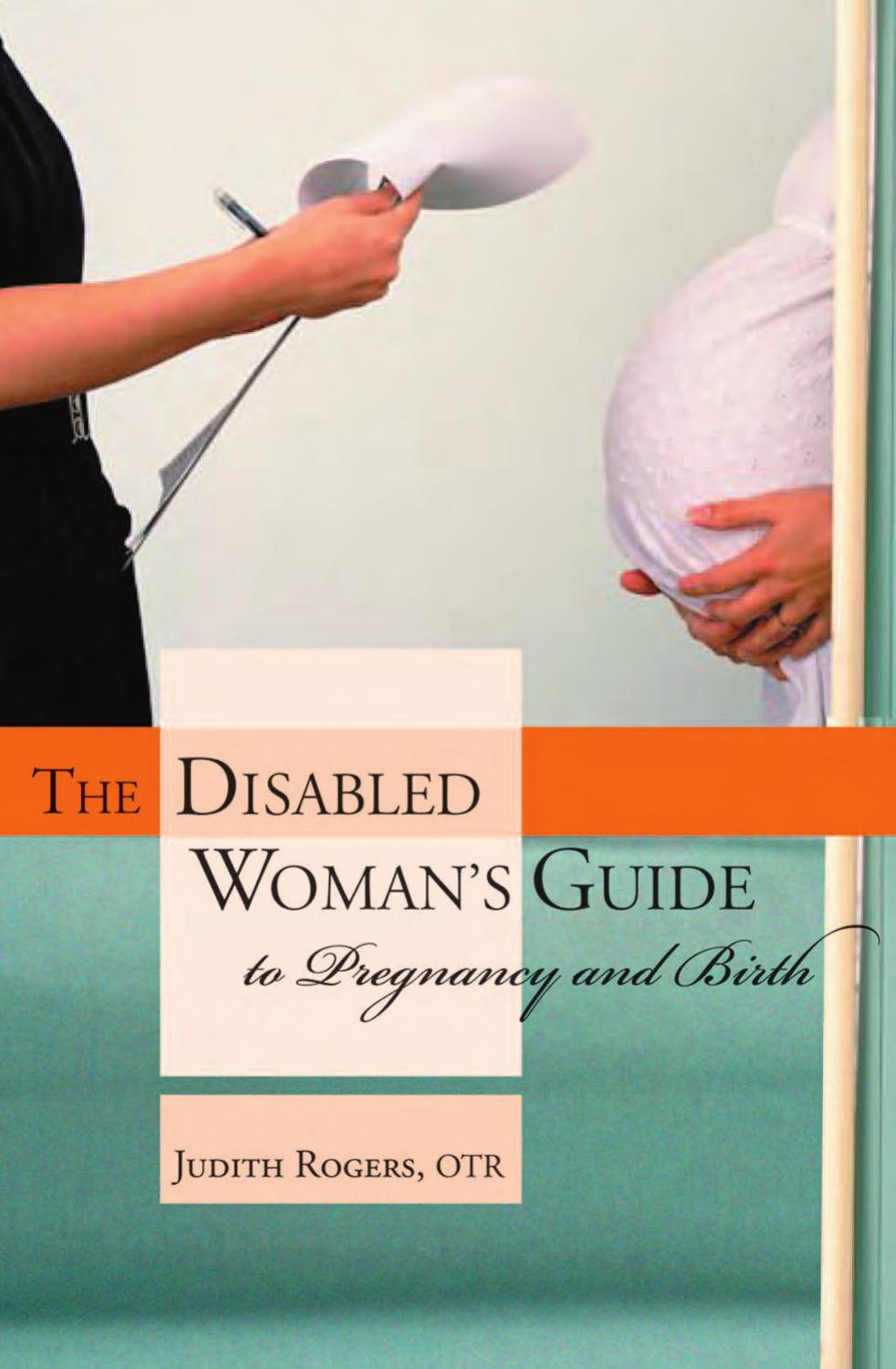 The Disabled Woman's Guide to Pregnancy and Birth by Judith Rogers OTR