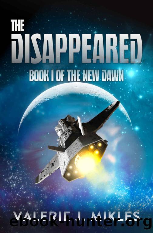 The Disappeared: A Space Opera Adventure Series (The New Dawn Book 1) by Valerie J Mikles