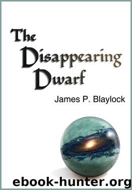 The Disappearing Dwarf by James P. Blaylock