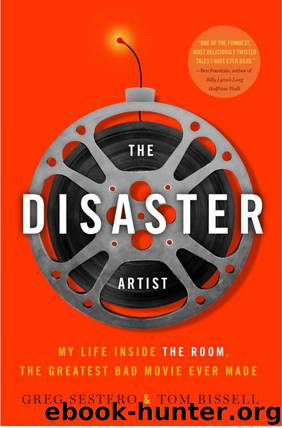 The Disaster Artist: My Life Inside THE ROOM, the Greatest Bad Movie Ever Made by Sestero Greg & Bissell Tom