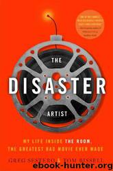 The Disaster Artist: My Life Inside the Room, the Greatest Bad Movie Ever Made by Sestero Greg