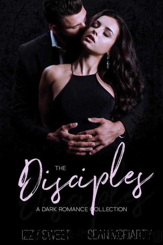 The Disciples: A Dark Romance Collection by Sweet Izzy & Moriarty Sean