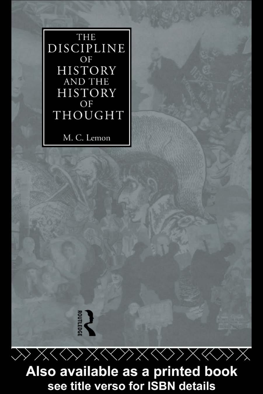 The Discipline of History and the History of Thought by M.C. Lemon