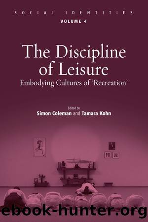 The Discipline of Leisure by Simon Coleman Tamara Kohn