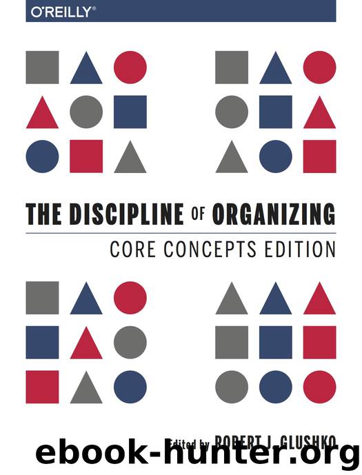 The Discipline of Organizing by Robert J. Glushko