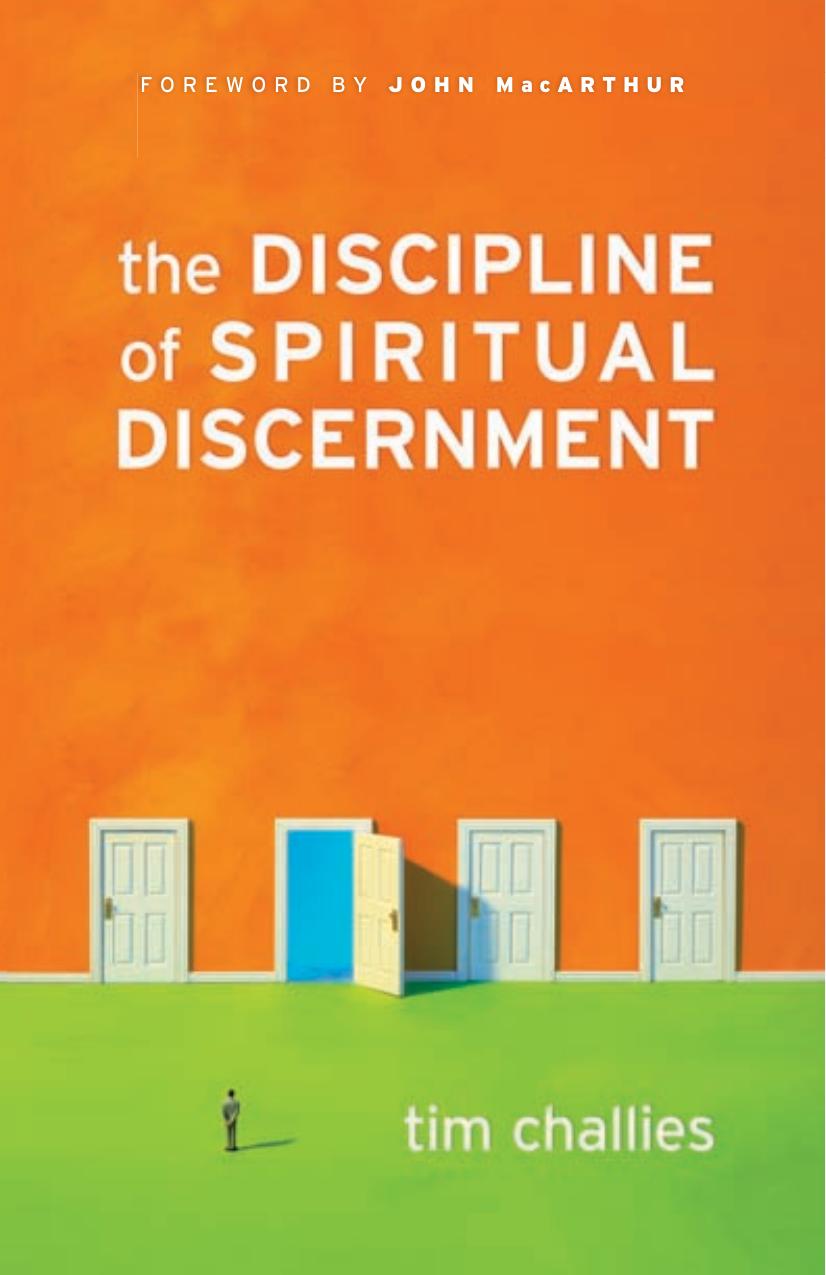 The Discipline of Spiritual Discernment by Tim Challies