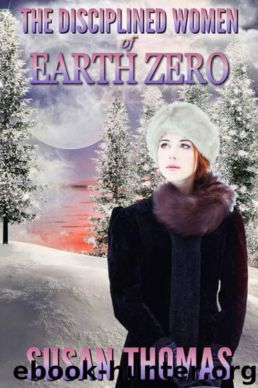 The Disciplined Women of Earth Zero by Susan Thomas