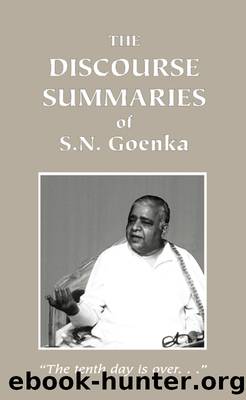The Discourse Summaries by S.N. Goenka