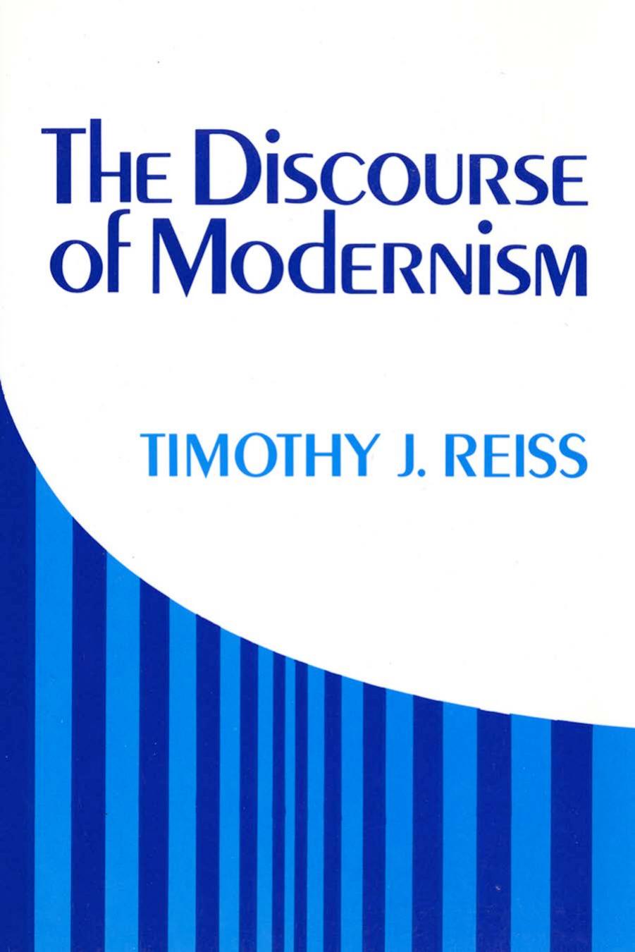 The Discourse of Modernism by Timothy J. Reiss