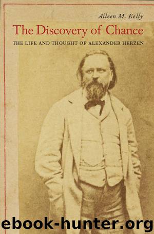 The Discovery of Chance: The Life and Thought of Alexander Herzen by Aileen M. Kelly