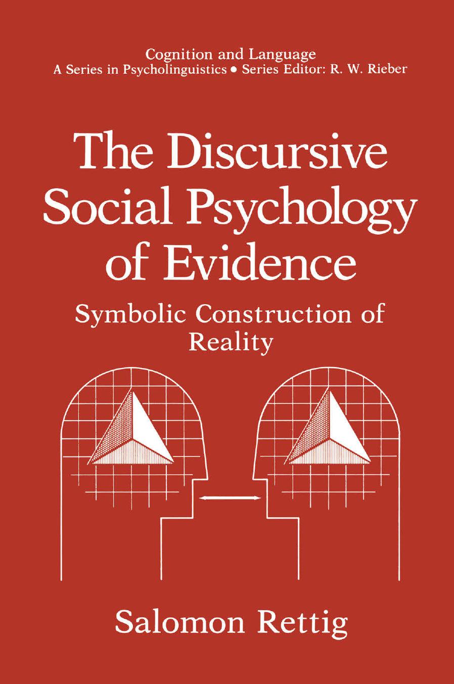 The Discursive Social Psychology of Evidence: Symbolic Construction of Reality by Salomon Rettig (auth.)