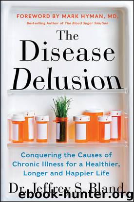The Disease Delusion by Jeffrey S Bland