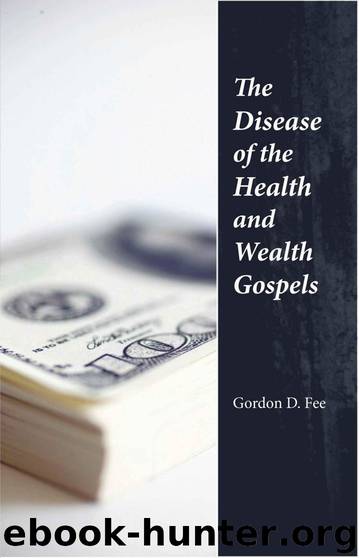 The Disease of the Health & Wealth Gospels by Gordon D. Fee