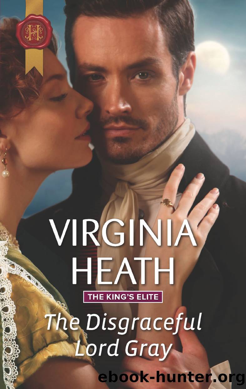The Disgraceful Lord Gray--A Regency Historical Romance: the King's Elite Series, Book 3 by Virginia Heath