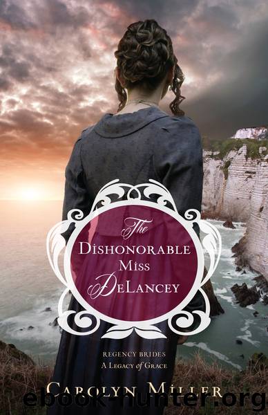 The Dishonorable Miss DeLancey by Carolyn Miller