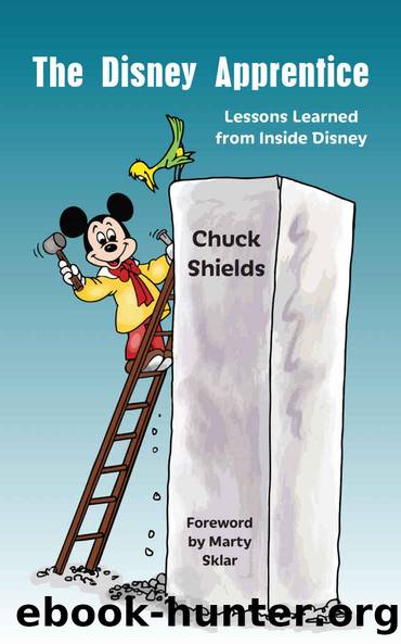 The Disney Apprentice: Lessons Learned from Inside Disney by Chuck Shields