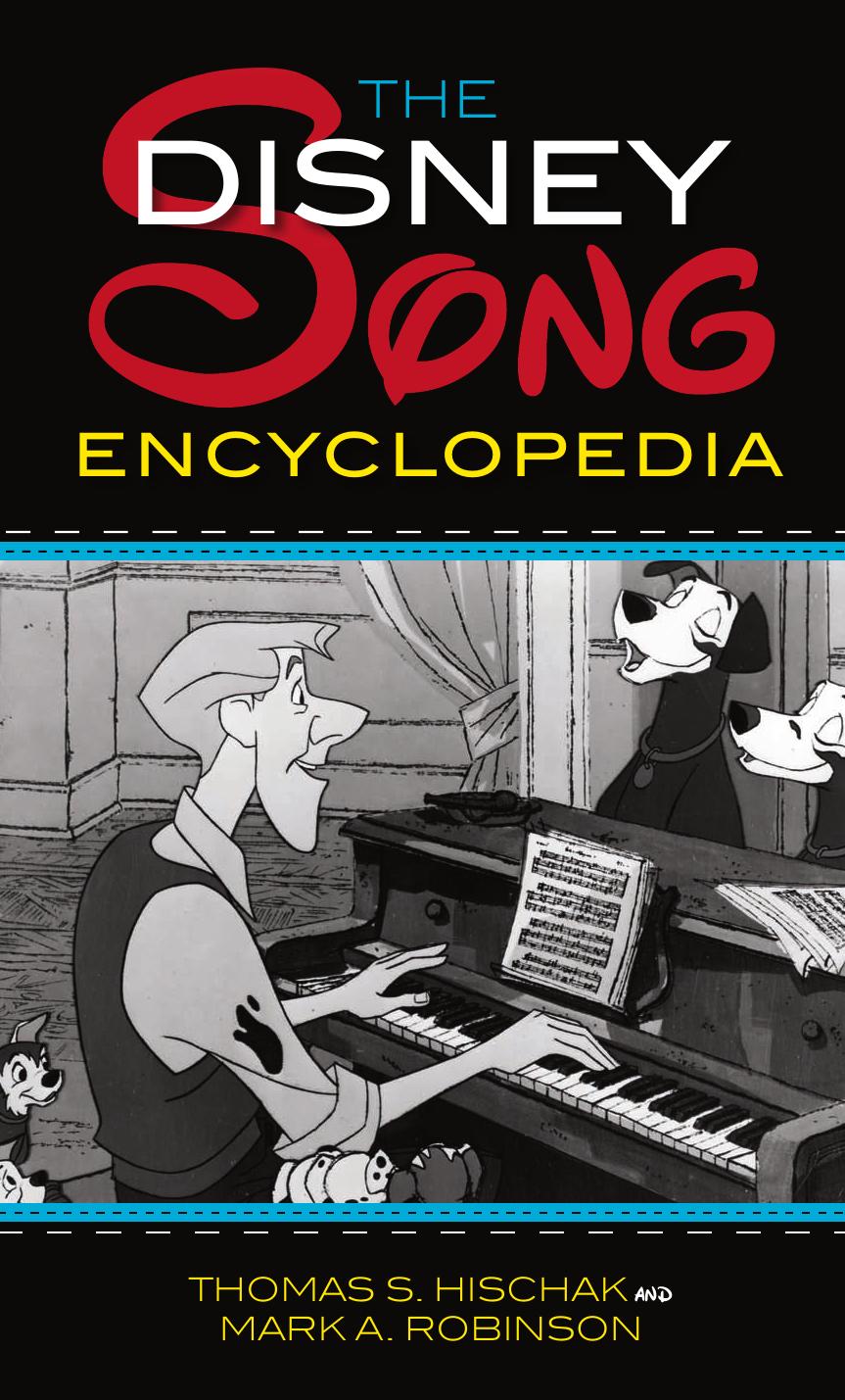 The Disney Song Encyclopedia by Thomas Hischak Mark A. Robinson