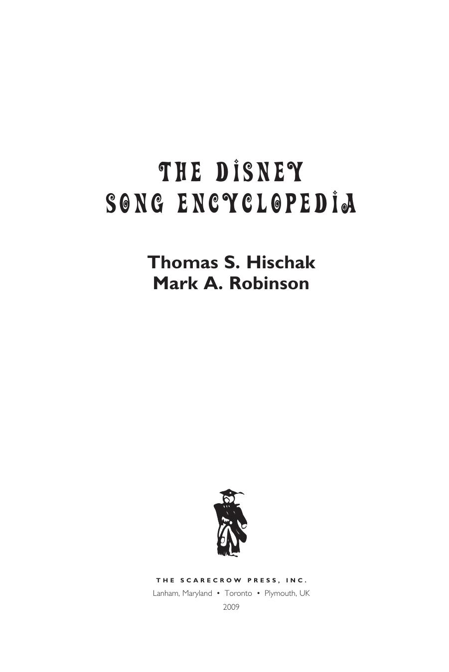 The Disney Song Encyclopedia by Walt Disney Company;Disney Walt;Robinson Mark A;Hischak Thomas S