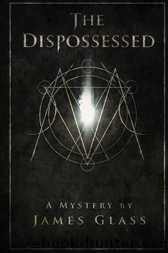 The Dispossessed (The Metatron Mysteries) by James Glass