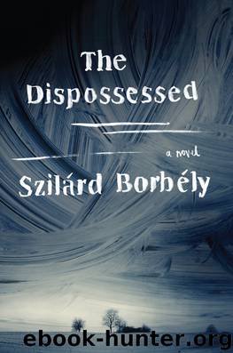 The Dispossessed by Szilard Borbely