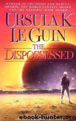 The Dispossessed by Ursula K. le Guin