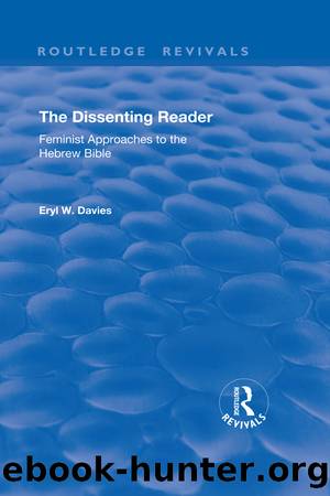 The Dissenting Reader: Feminist Approaches to the Hebrew Bible by Eryll Wynn Davies