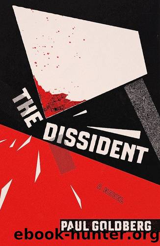 The Dissident: A Novel by Goldberg Paul