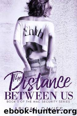 The Distance Between Us (Mac Security Series Book 3) by Abigail Davies