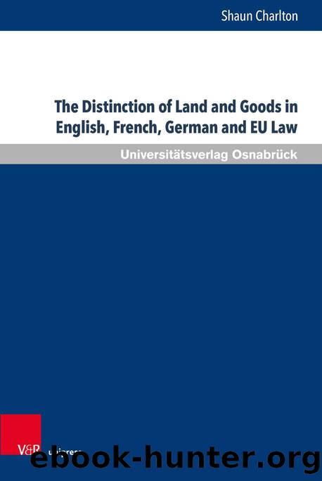 The Distinction of Land and Goods in English, French, German and EU Law (9783737013925) by Unknown