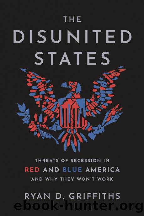 The Disunited States by Ryan D. Griffiths