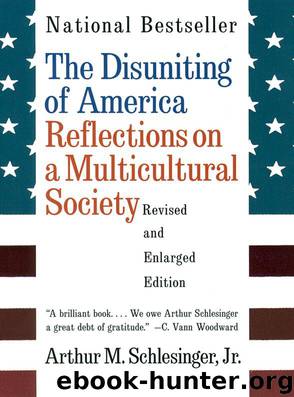 The Disuniting of America: Reflections on a Multicultural Society (Revised and Enlarged Edition) by Arthur Meier Schlesinger