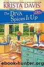 The Diva Spices It Up (A Domestic Diva Mystery Book 13) by Krista Davis