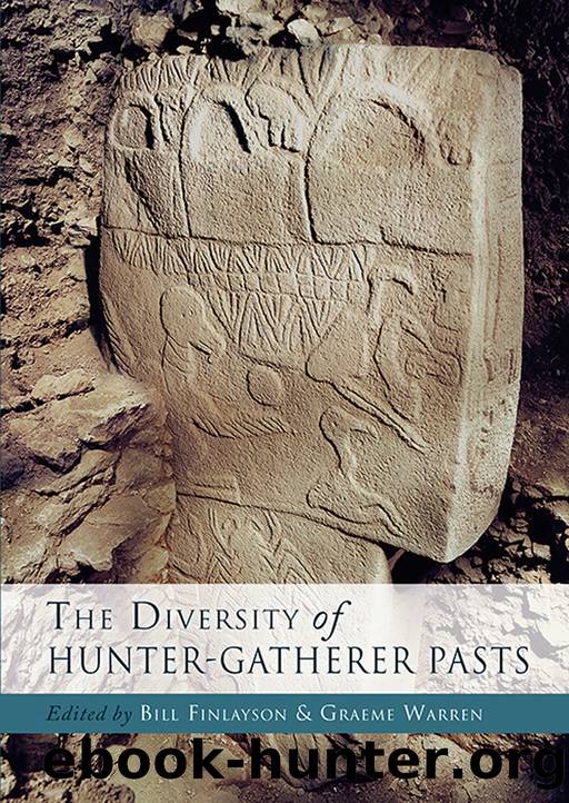 The Diversity of Hunter Gatherer Pasts by Bill Finlayson;Graeme Warren;