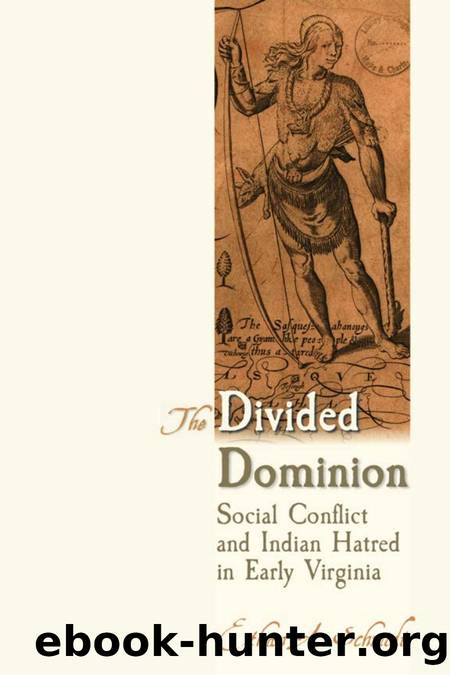 The Divided Dominion: Social Conflict and Indian Hatred in Early Virginia by Schmidt Ethan A