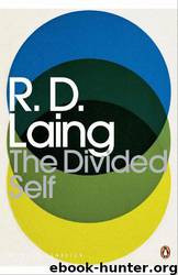 The Divided Self: An Existential Study in Sanity and Madness by R. Laing