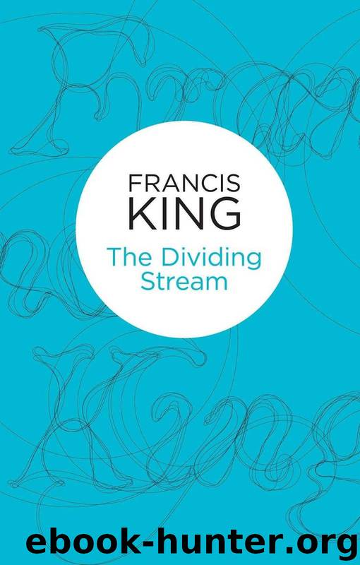 The Dividing Stream by Francis King