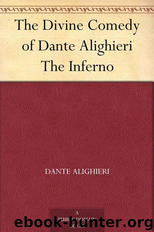 The Divine Comedy of Dante Alighieri The Inferno by Dante Alighieri