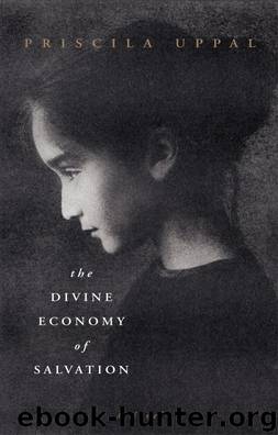 The Divine Economy of Salvation by Priscila Uppal