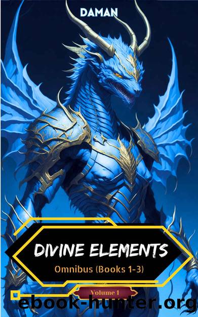 The Divine Elements Omnibus Volume 1 (Books 1-3): A Xianxia Cultivation Epic  Progression Fantasy by Daman