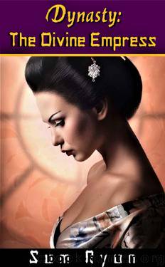 The Divine Empress (Dynasty Saga Book 4) by Sam Ryan