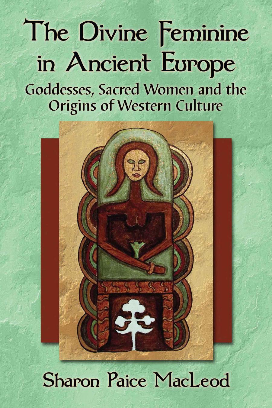 The Divine Feminine in Ancient Europe by Sharon Paice MacLeod