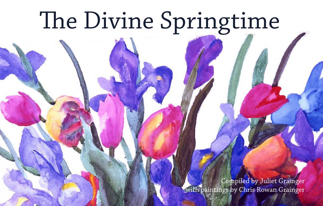 The Divine Springtime: A Collection of Spiritual and Poetic Thoughts (Baha'i Books Series) by Chris Rowan Grainger Juliet Grainger