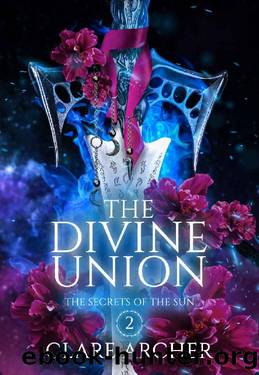 The Divine Union (The Secrets of the Sun Book 2) by Clare Archer