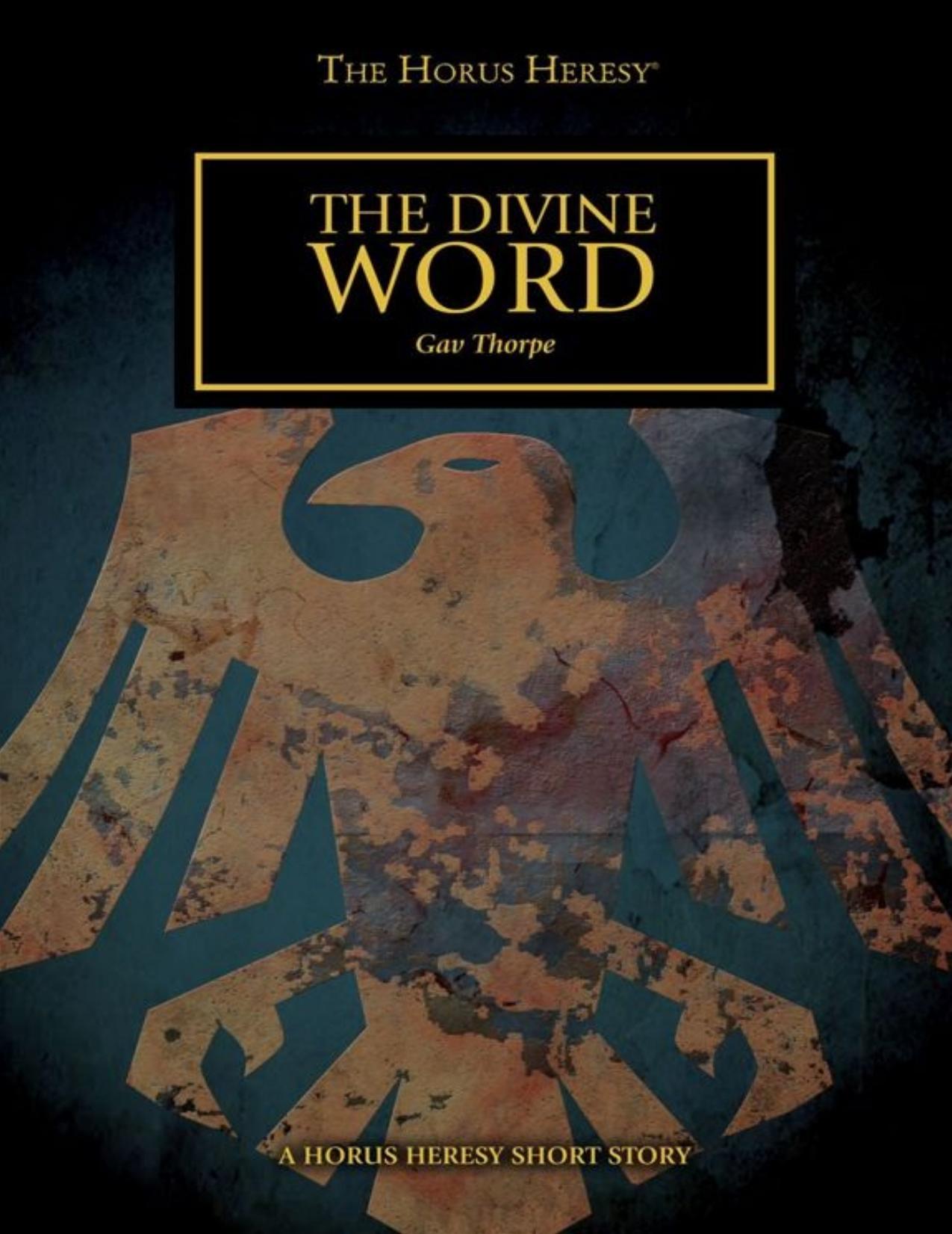 The Divine Word [Horus Heresy Novella] by Gav Thorpe