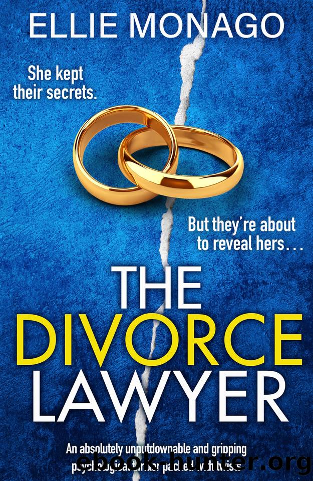 The Divorce Lawyer: An absolutely unputdownable and gripping psychological thriller packed with twists by Ellie Monago