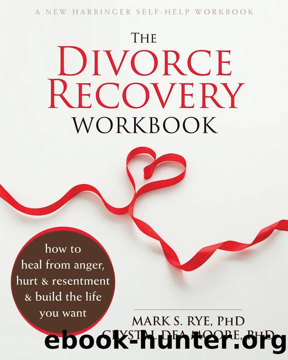 The Divorce Recovery Workbook by Mark S. Rye & Crystal Dea Moore