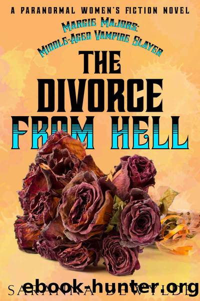 The Divorce from Hell: Margie Majors: Middle-Aged Vampire Slayer by DeWylde Saranna