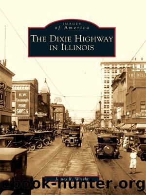 The Dixie Highway in Illinois by James R. Wright