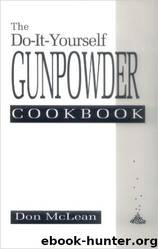 The Do-It-Yourself Gunpowder Cookbook by Don McLean